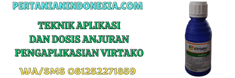 teknik,aplikasi,dosis,pestisida,pestisida virtako,pertanian indonesia